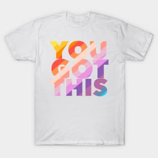 You Got This T-Shirt